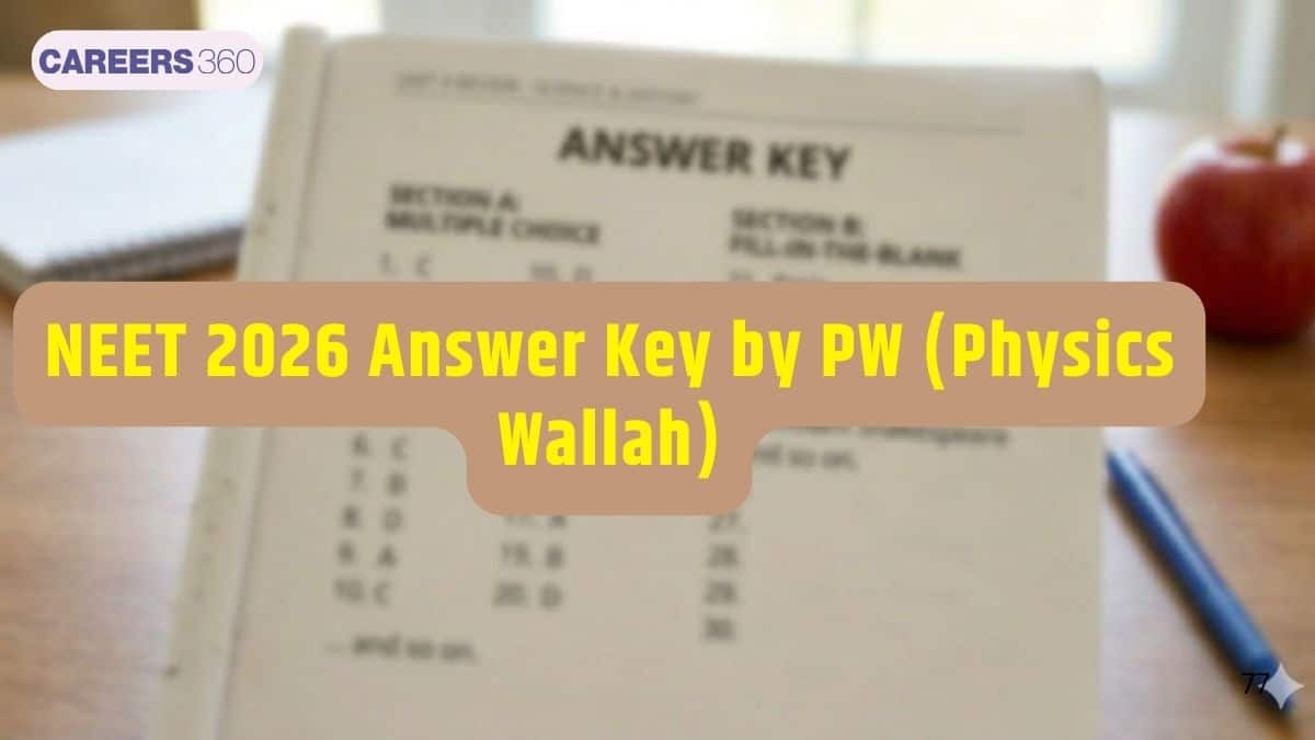 PW NEET 2026 Answer Key With Solutions - PDF Download Link For All Codes